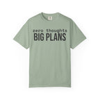 Zero Thought Big Plans T-Shirt