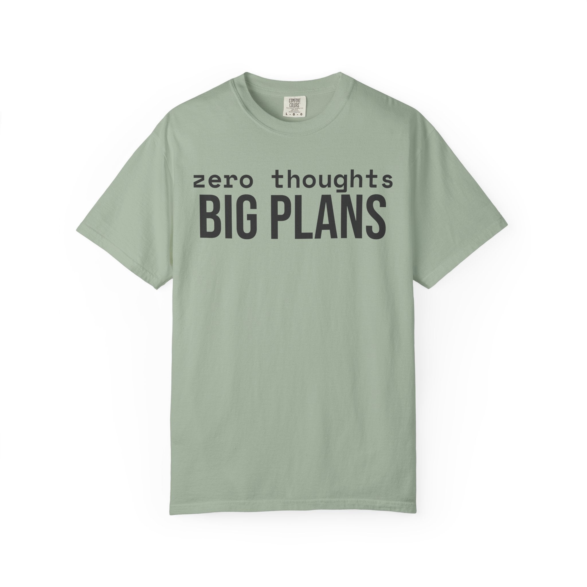 Zero Thought Big Plans T-Shirt