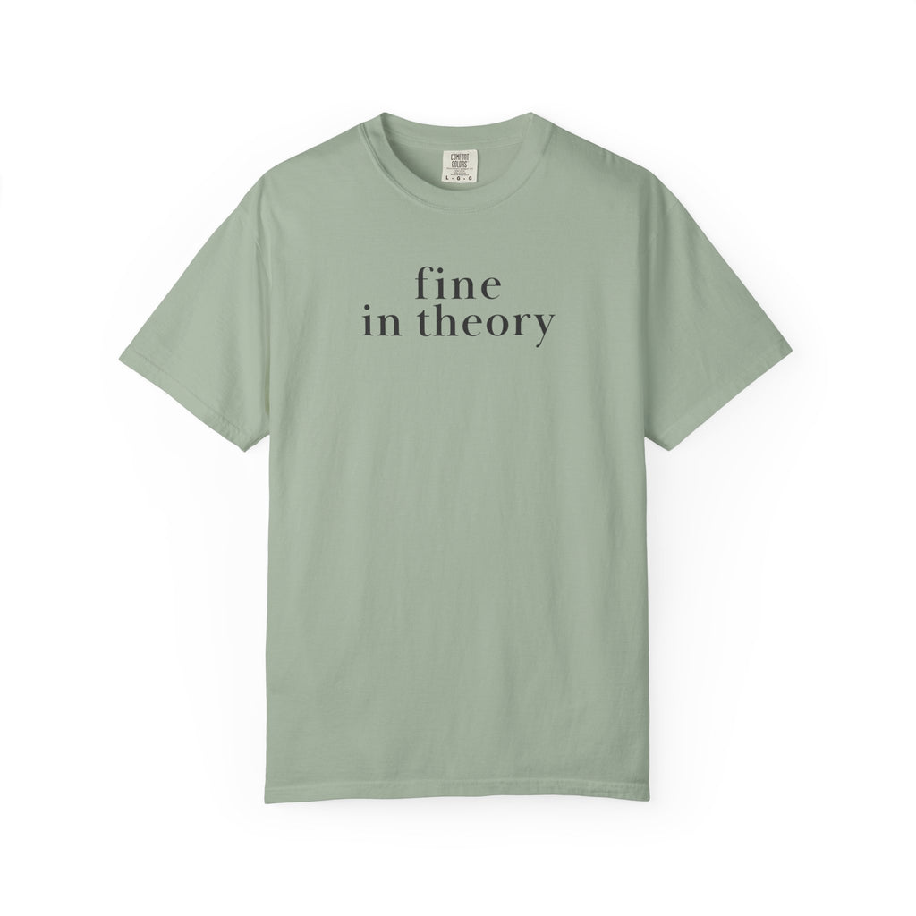 Fine in Theory T-Shirt
