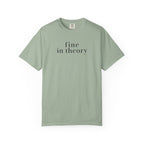 Fine in Theory T-Shirt