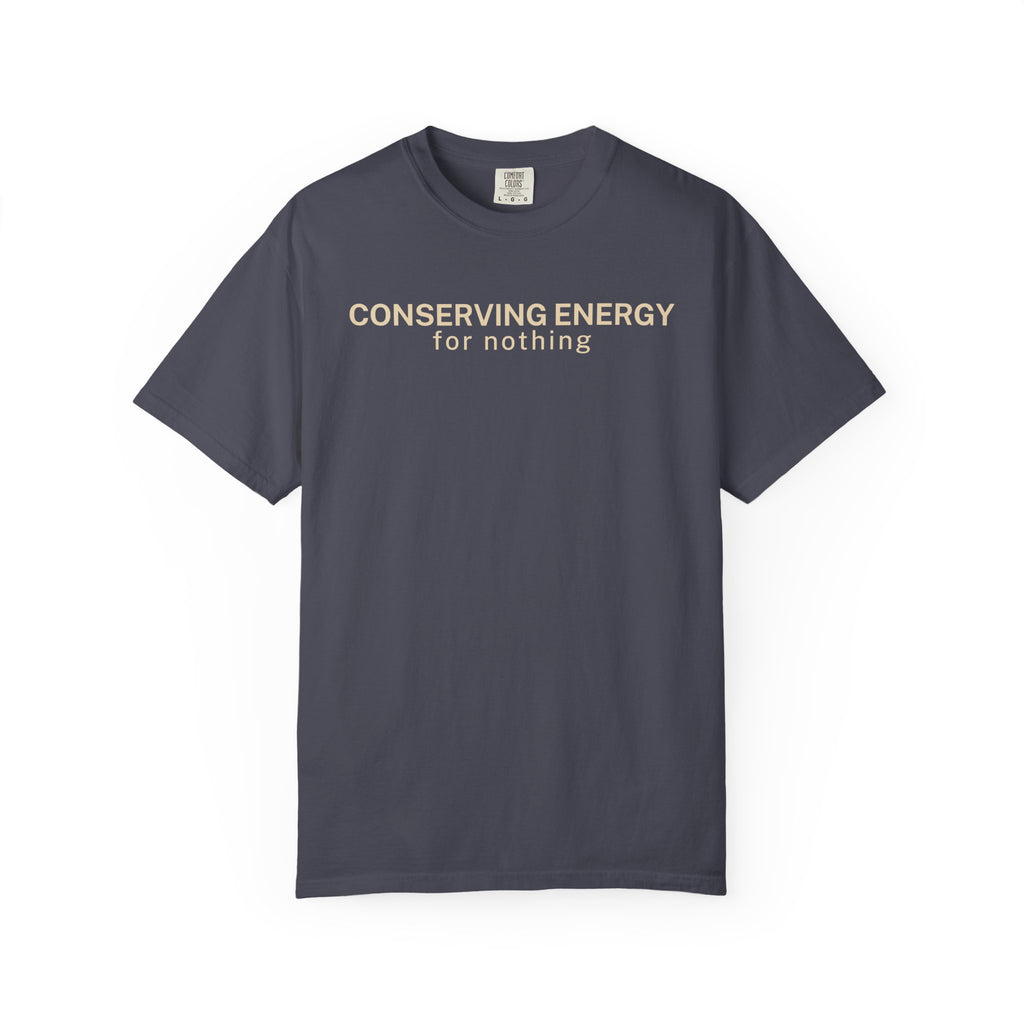 Conserving Energy T-Shirt