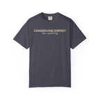 Conserving Energy T-Shirt