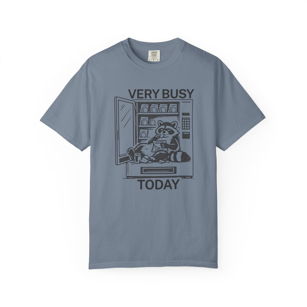 Very Busy Today  T-Shirt