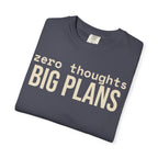 Zero Thought Big Plans T-Shirt