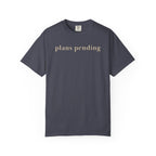 Plans Pending T-Shirt