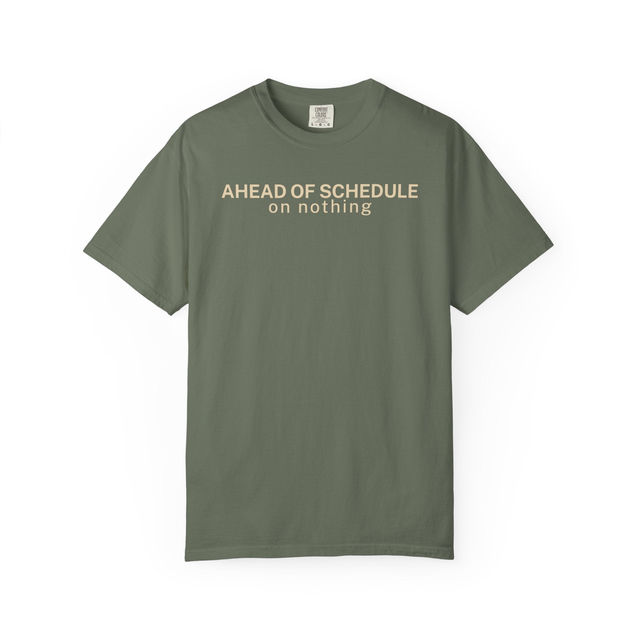 Ahead of schedule on Nothing T-Shirt
