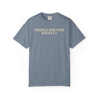People are Fine Briefly T-Shirt