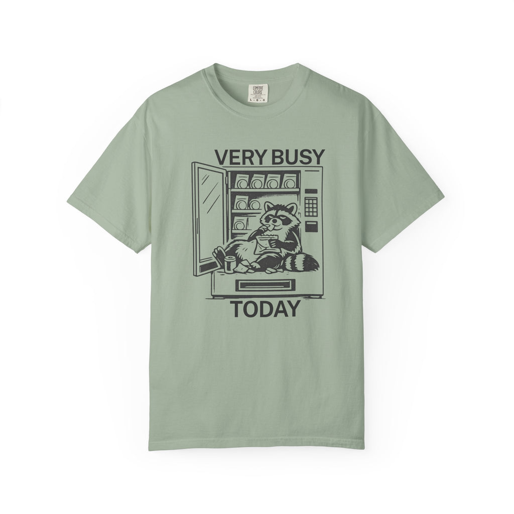 Very Busy Today  T-Shirt