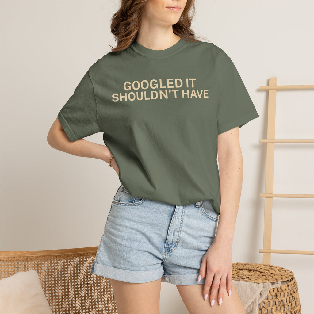 Google it shouldn't Have T-Shirt