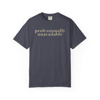 Professionally Unavailable T-Shirt