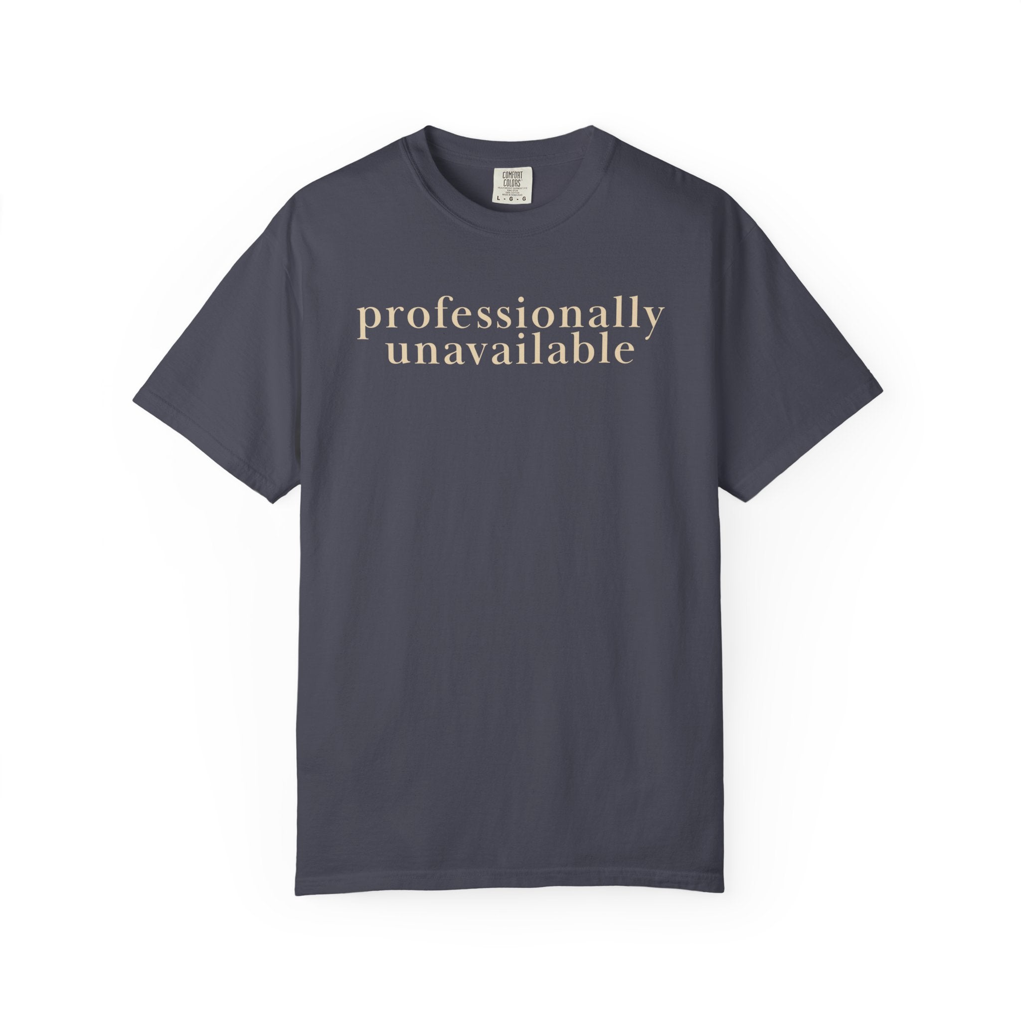 Professionally Unavailable T-Shirt