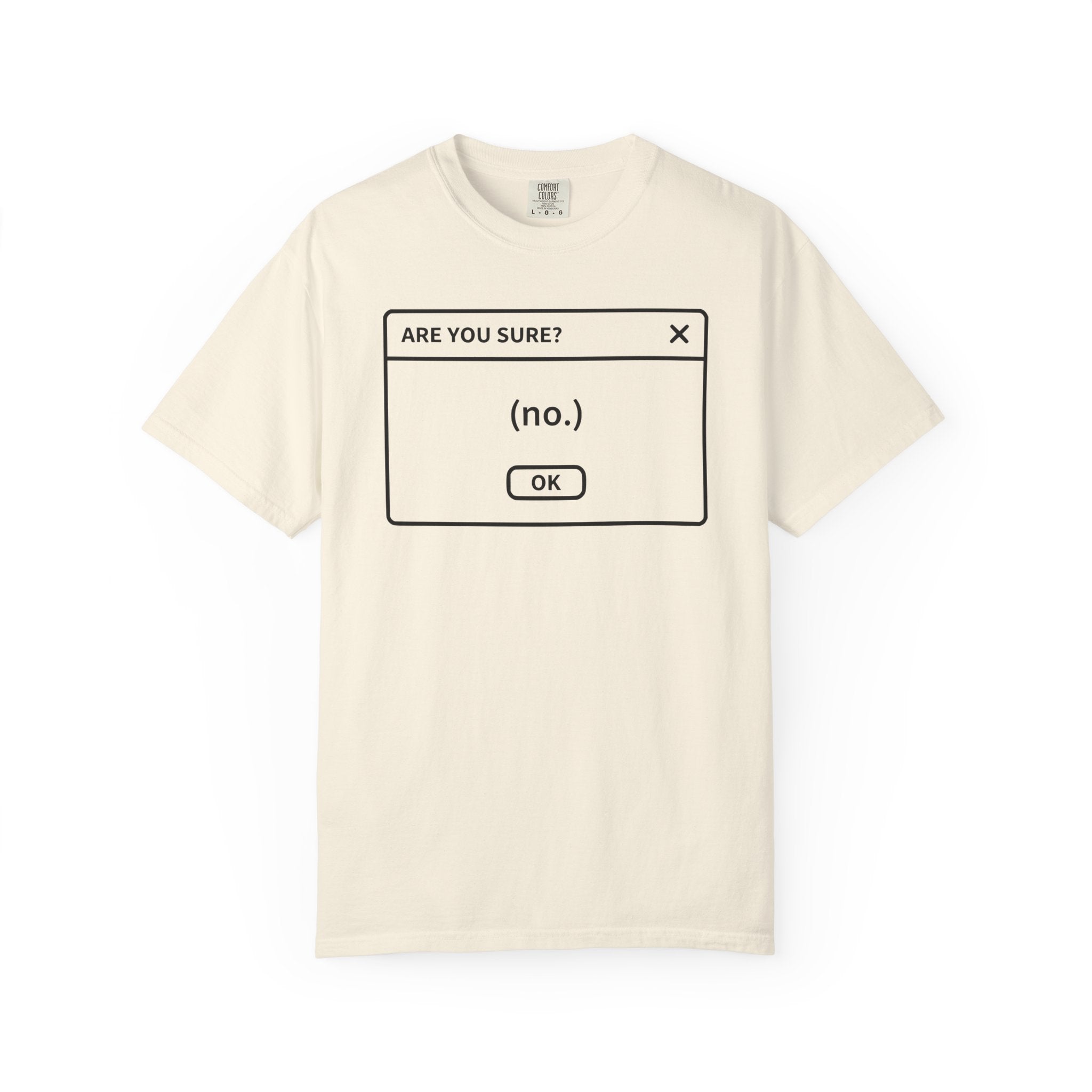 Are you sure  T-Shirt