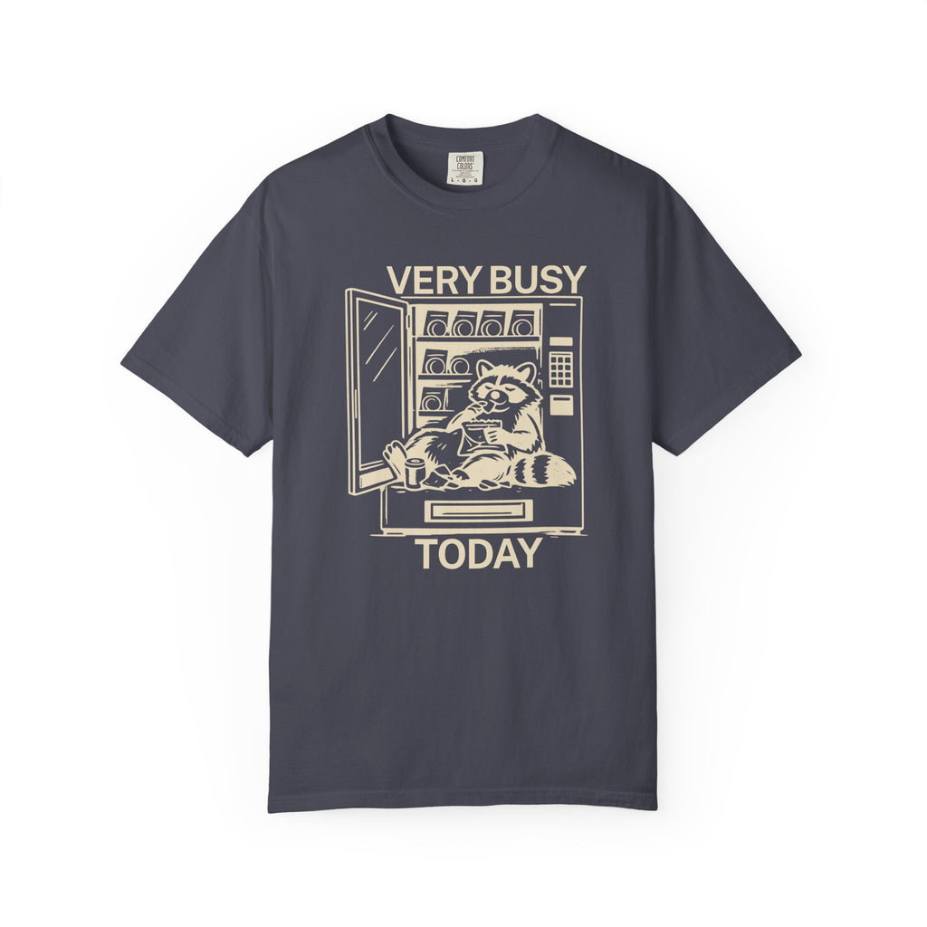 Very Busy Today  T-Shirt