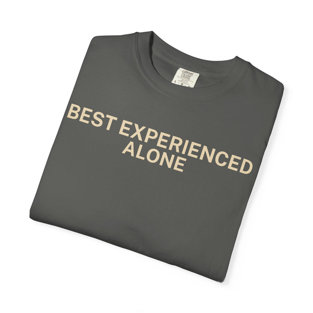 Best Experienced Alone T-Shirt