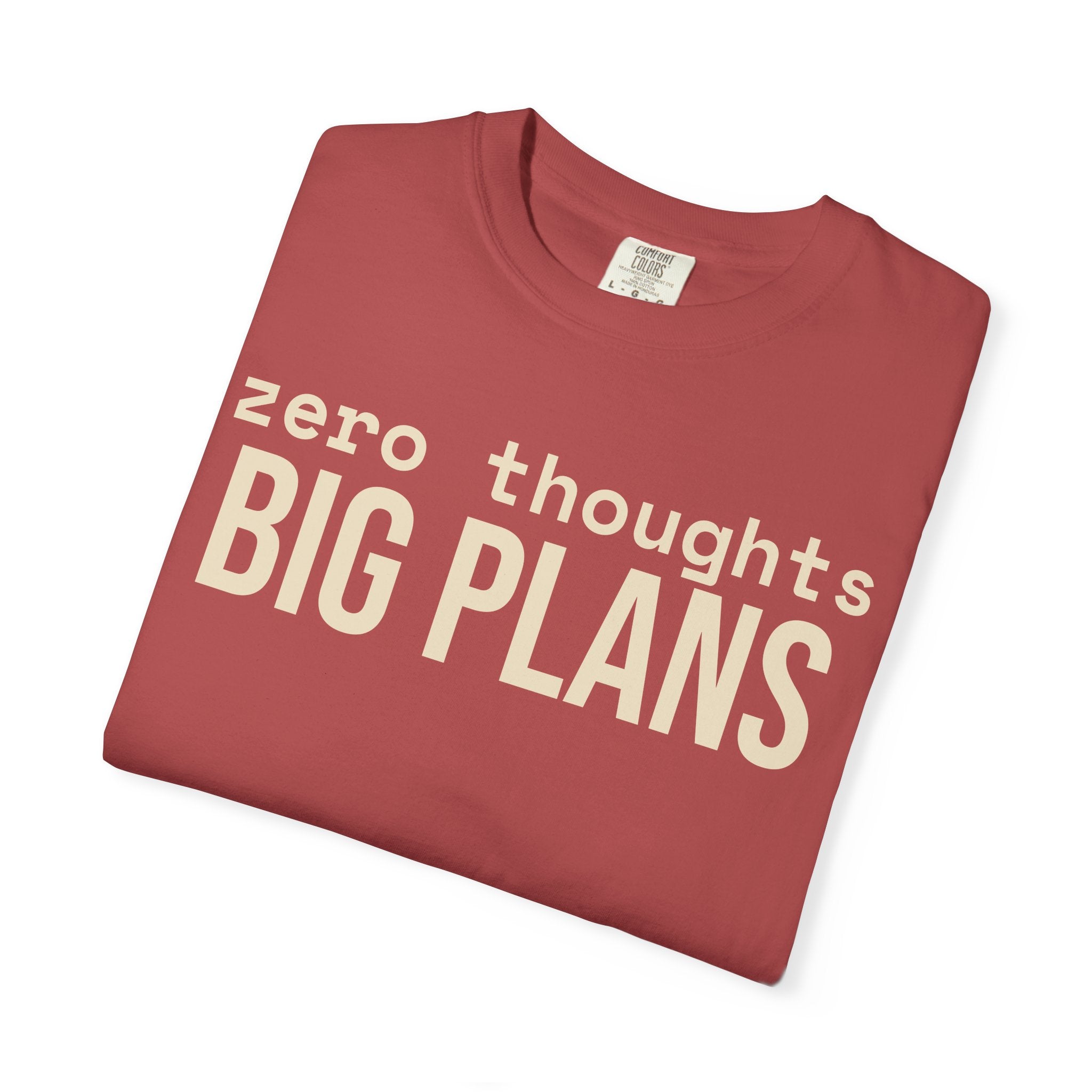 Zero Thought Big Plans T-Shirt