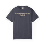 Best Experienced Alone T-Shirt