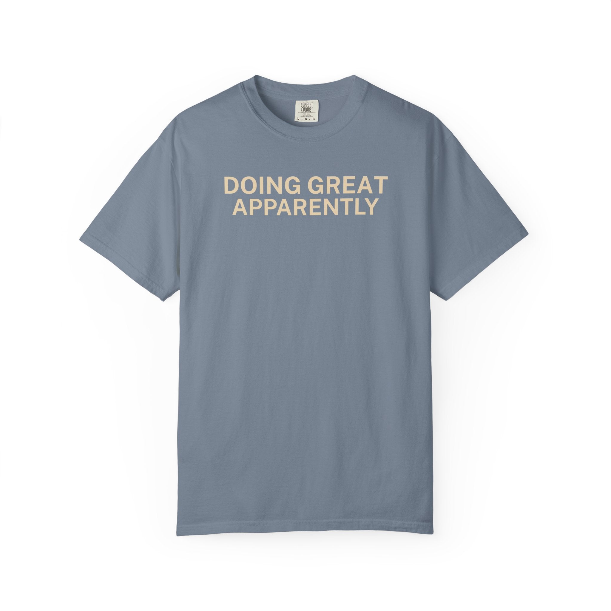 Doing great Apparently T-Shirt
