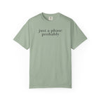 Just a phase Probably T-Shirt