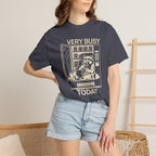 Very Busy Today  T-Shirt