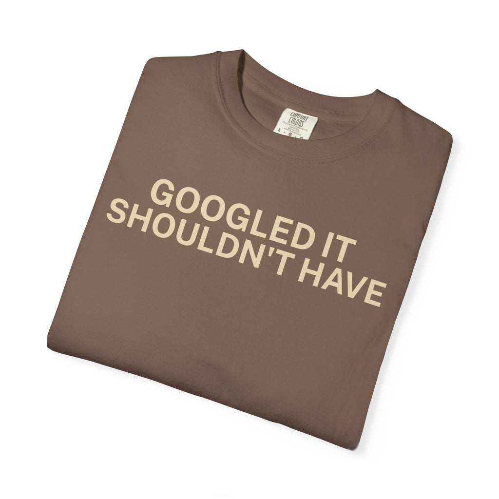 Google it shouldn't Have T-Shirt