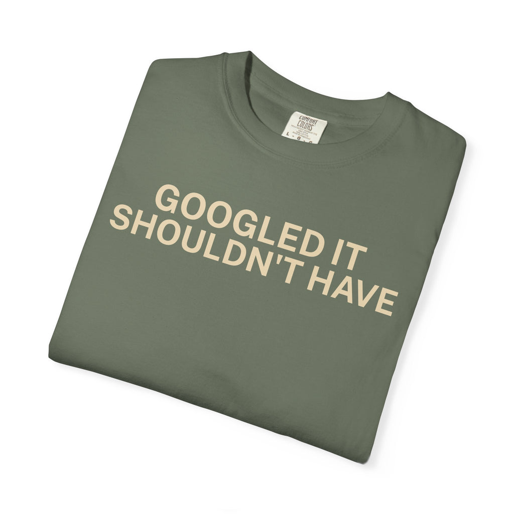 Google it shouldn't Have T-Shirt
