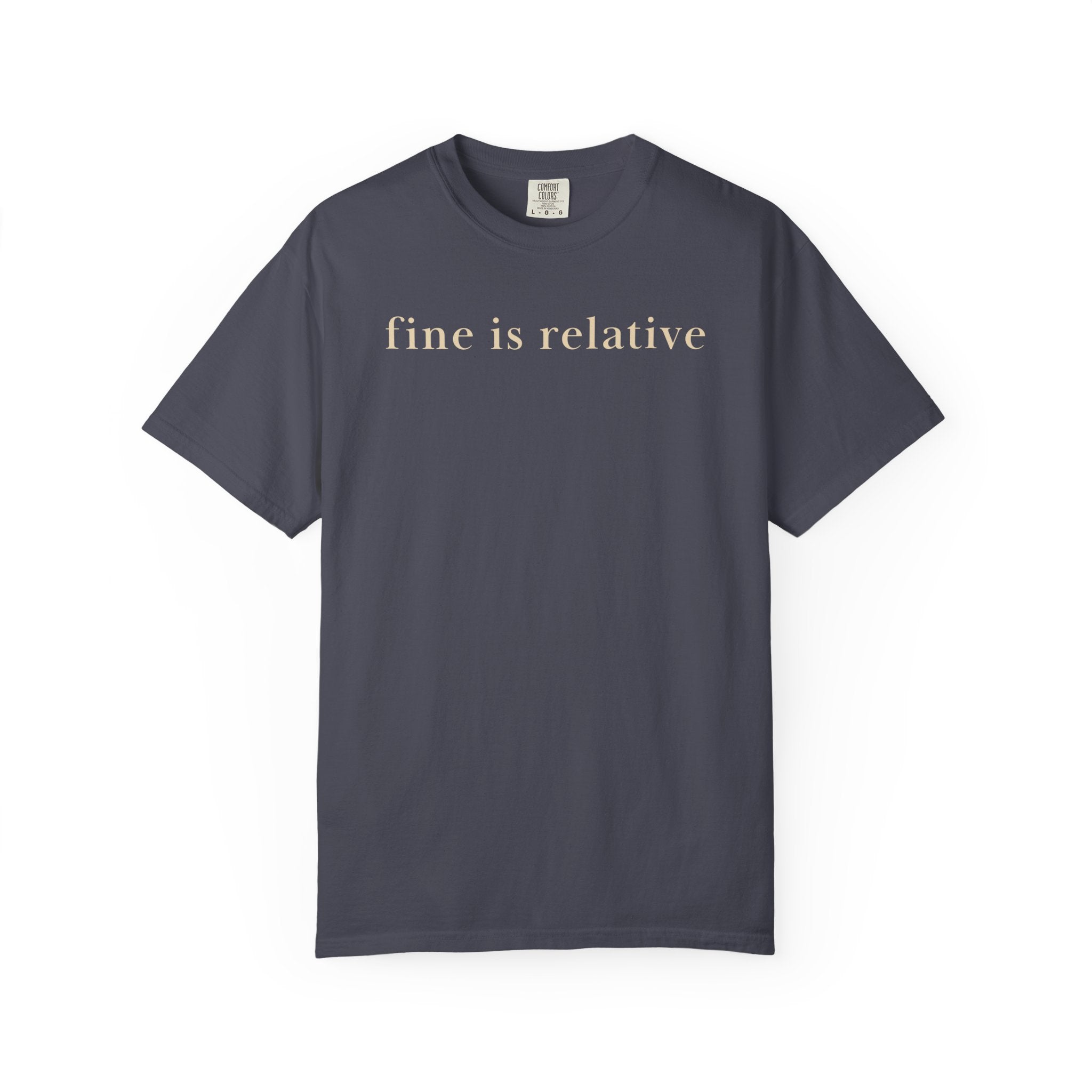 fine is relative T-Shirt