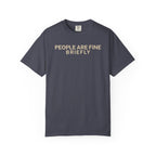 People are Fine Briefly T-Shirt