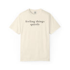 Feeling things Quietly T-Shirt