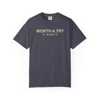 Worth a Try T-Shirt
