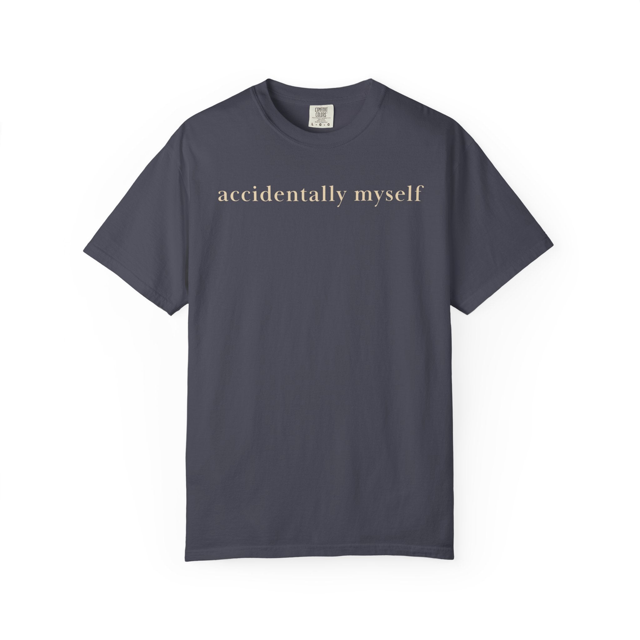 Accidentally Myself T-Shirt