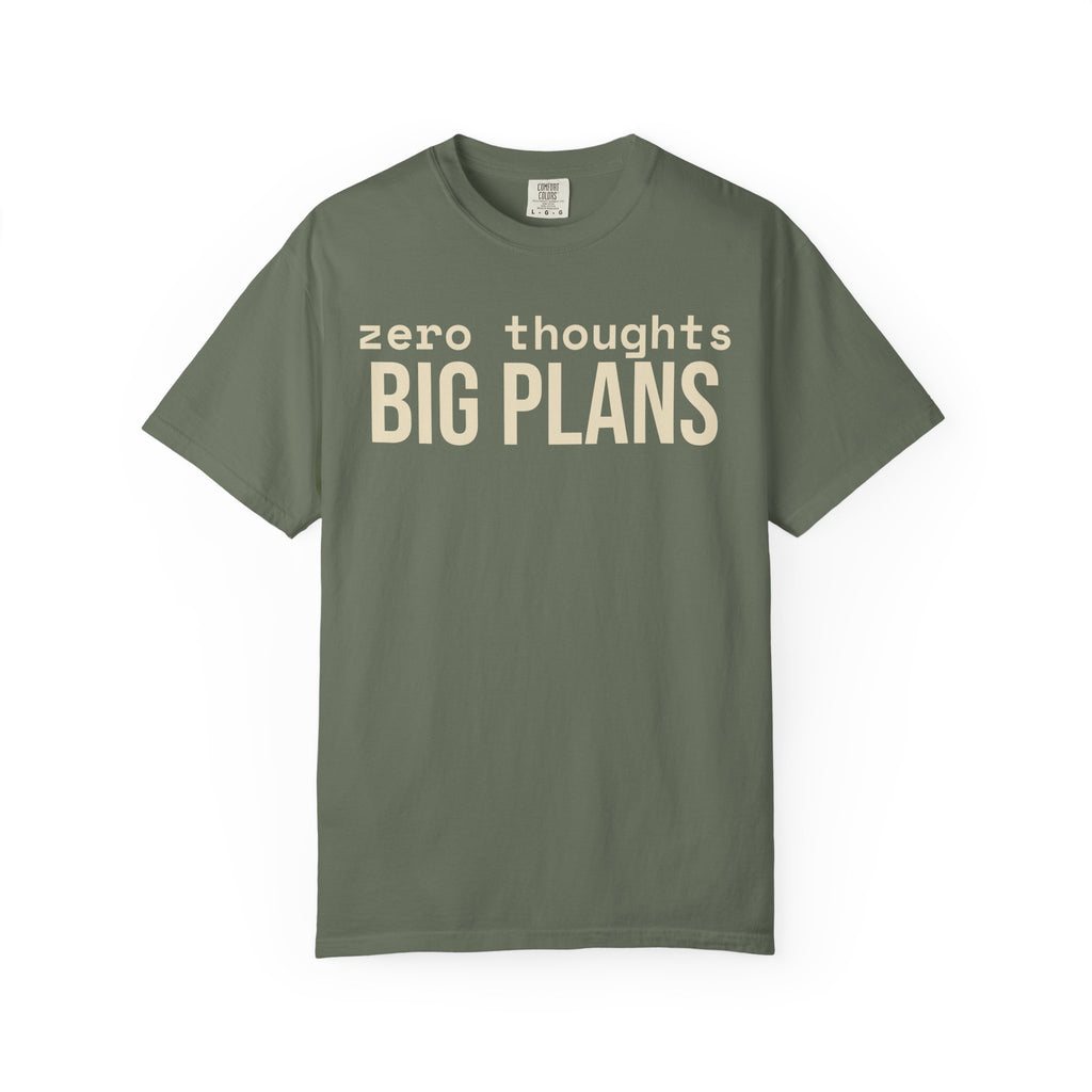 Zero Thought Big Plans T-Shirt