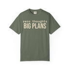 Zero Thought Big Plans T-Shirt
