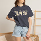 Zero Thought Big Plans T-Shirt