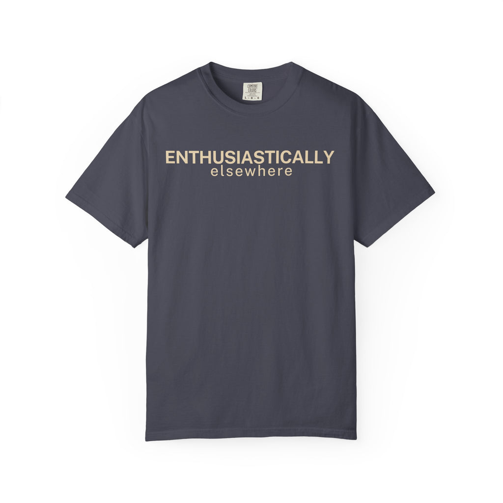 Enthusiastically Elsewhere T-Shirt