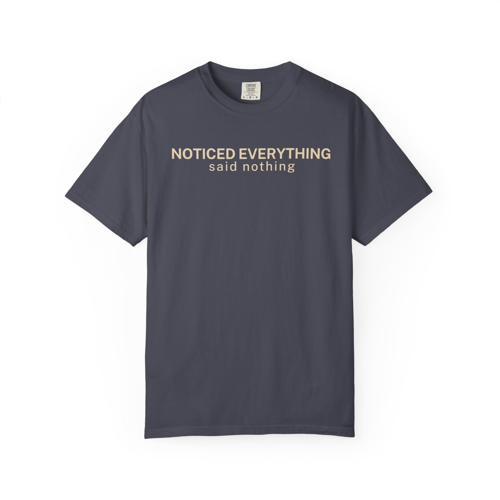 Noticed Everything T-Shirt