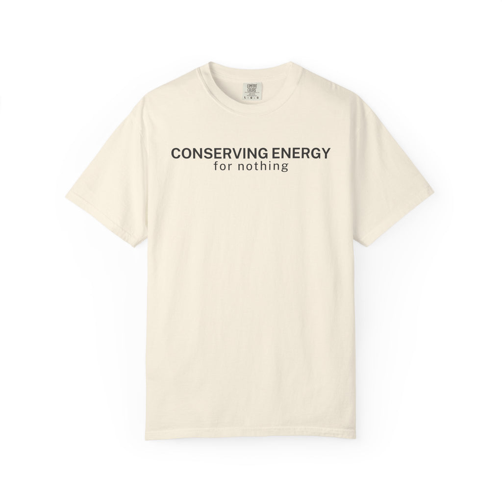 Conserving Energy T-Shirt