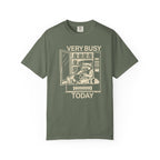 Very Busy Today  T-Shirt