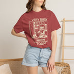 Very Busy Today  T-Shirt