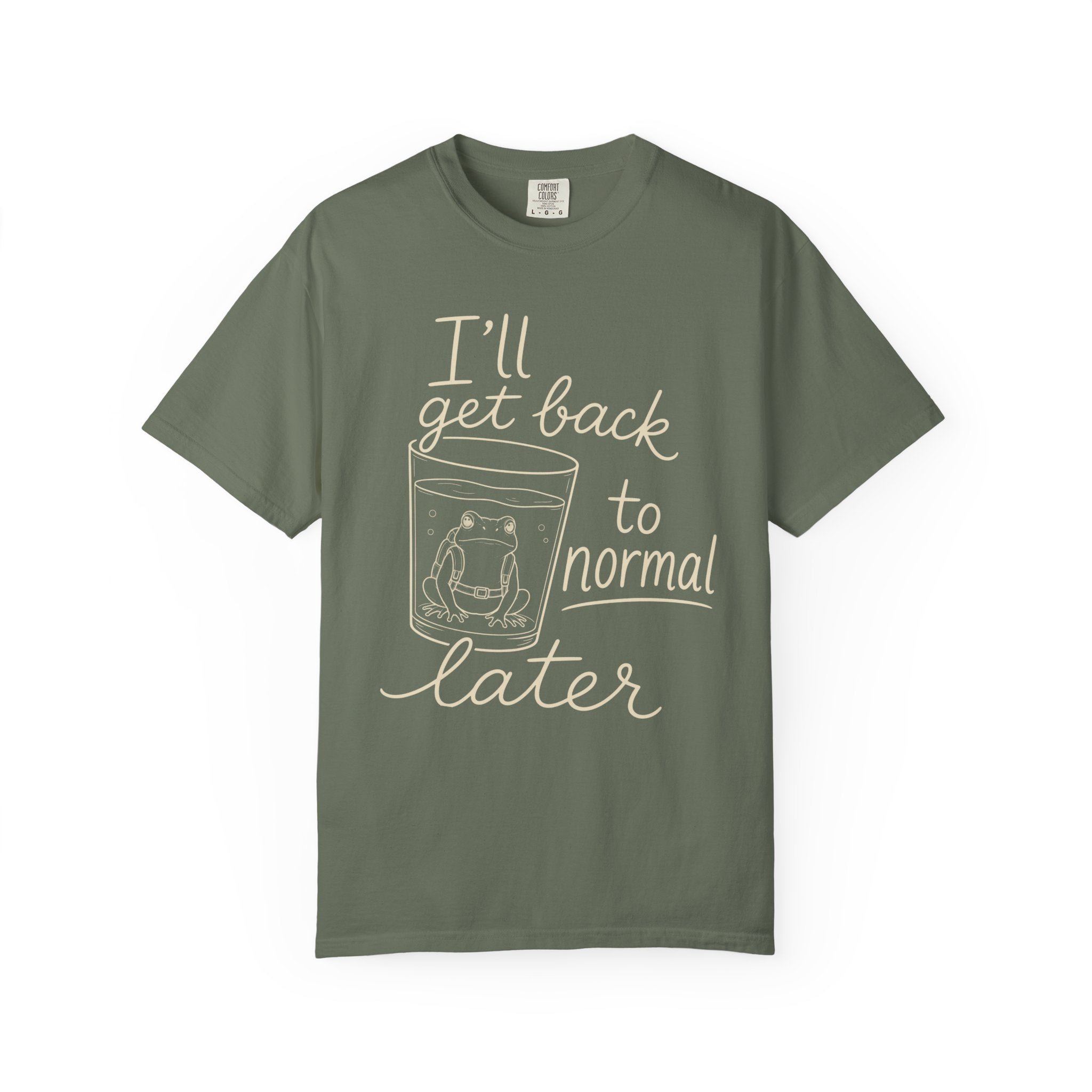 I'll Get Back to Normal Later T-Shirt
