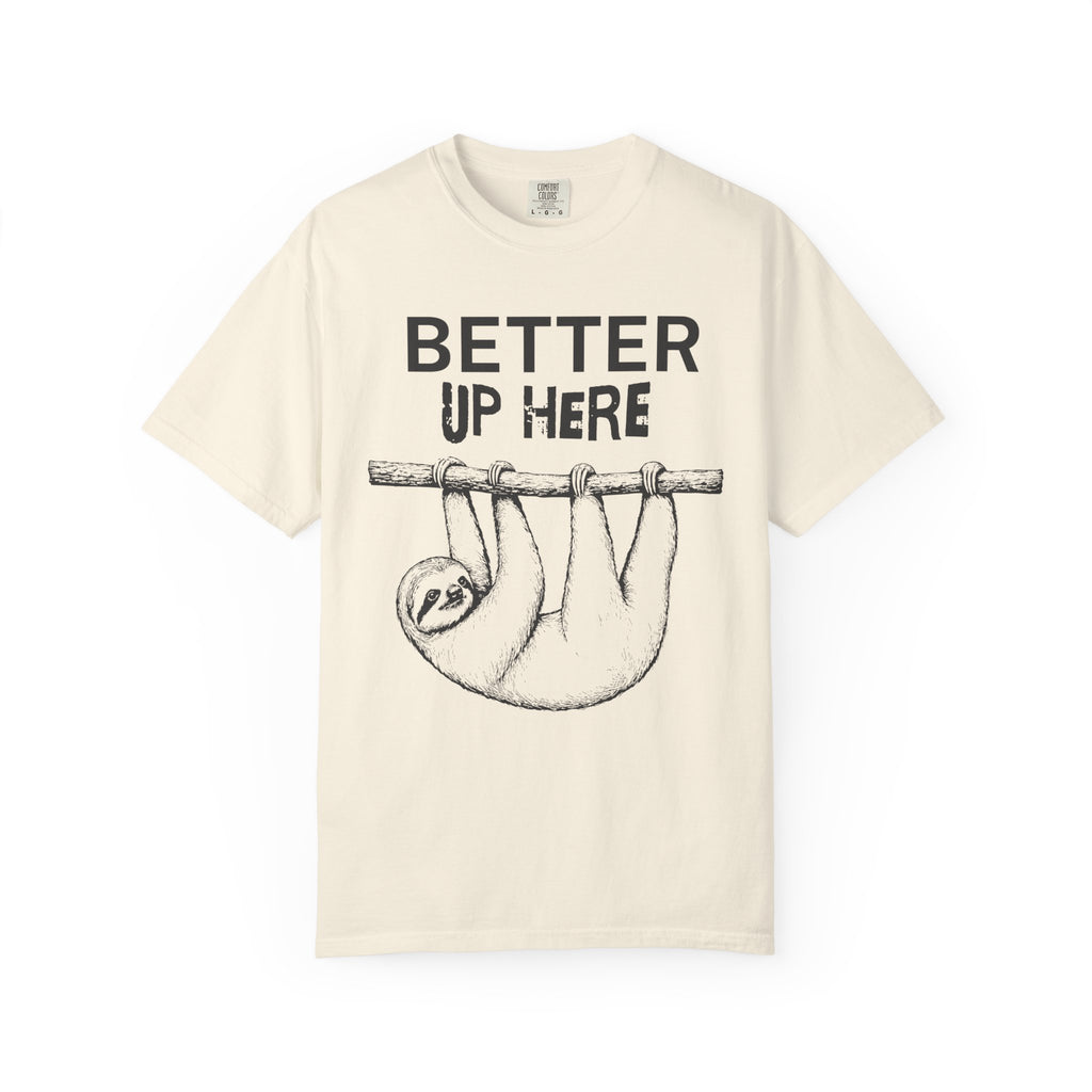 Better Up Here T-Shirt