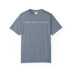 You'd never Know T-Shirt