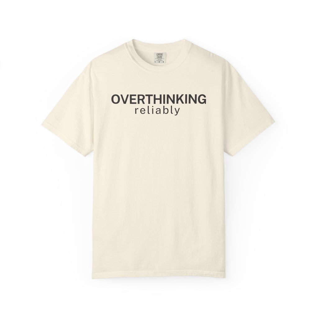Overthinking reliably T-Shirt