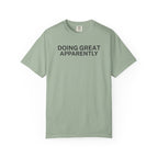 Doing great Apparently T-Shirt