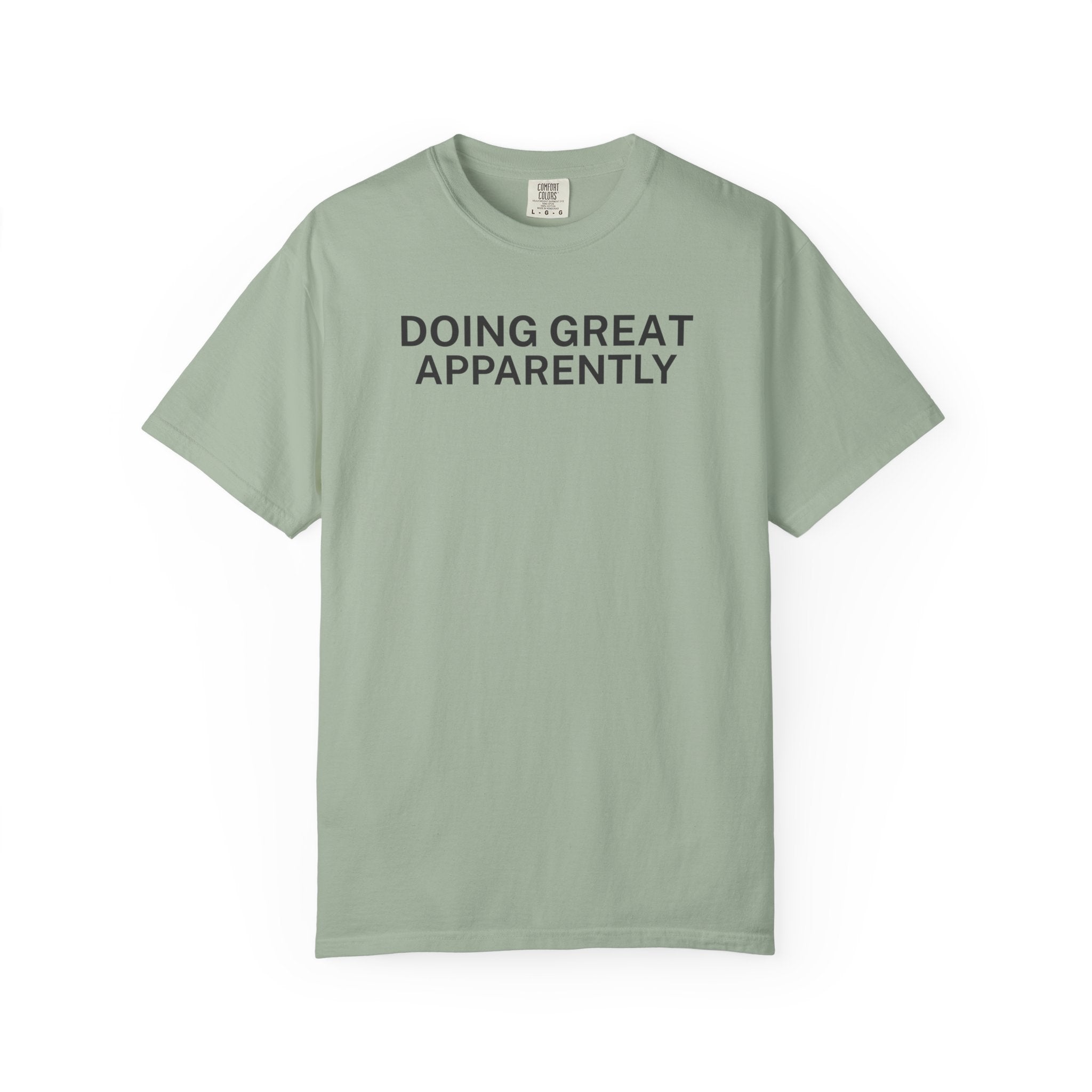Doing great Apparently T-Shirt
