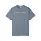 Plans Pending T-Shirt