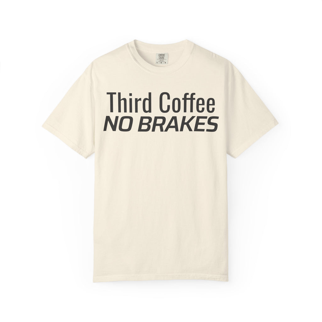 Third Coffee No Brakes T-Shirt
