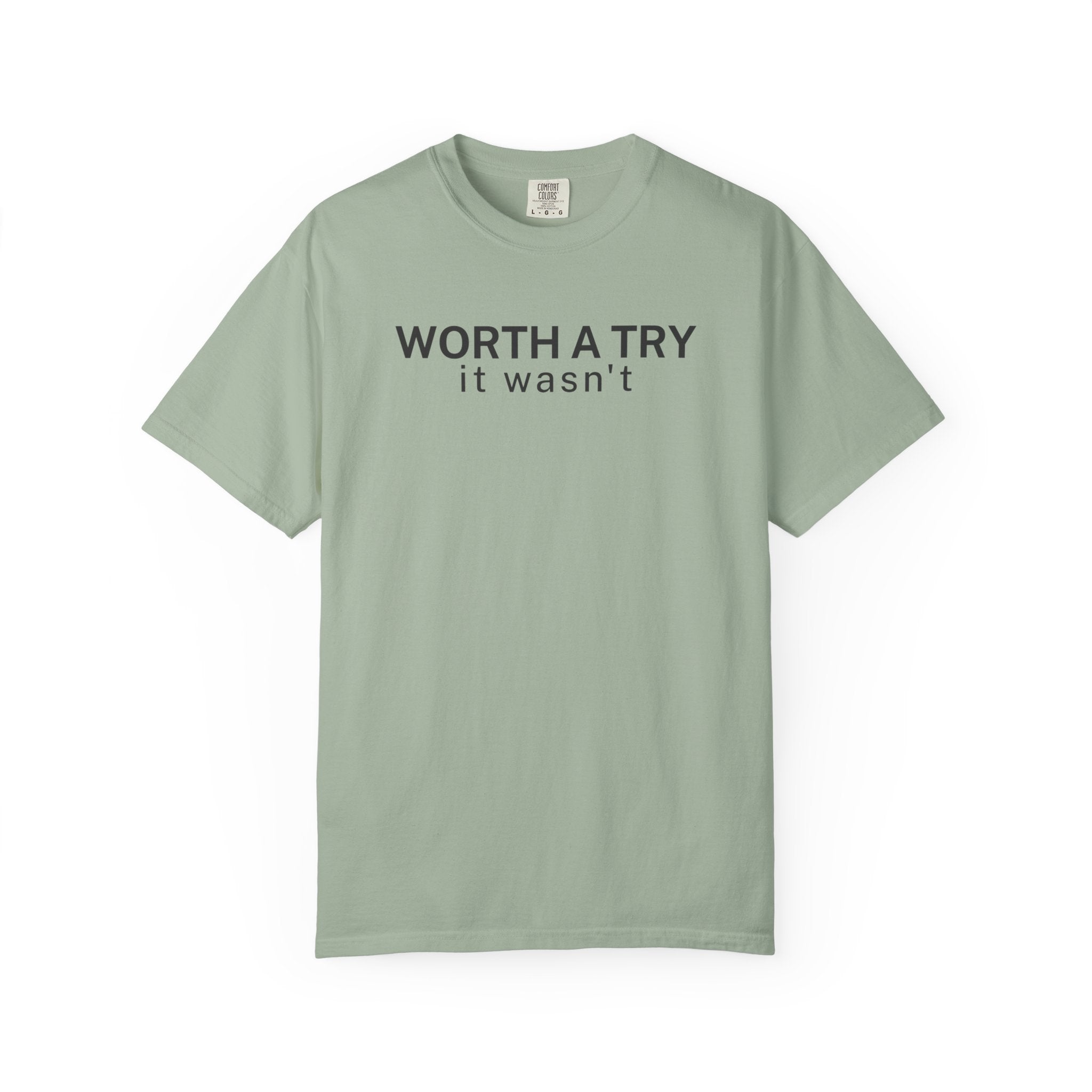 Worth a Try T-Shirt