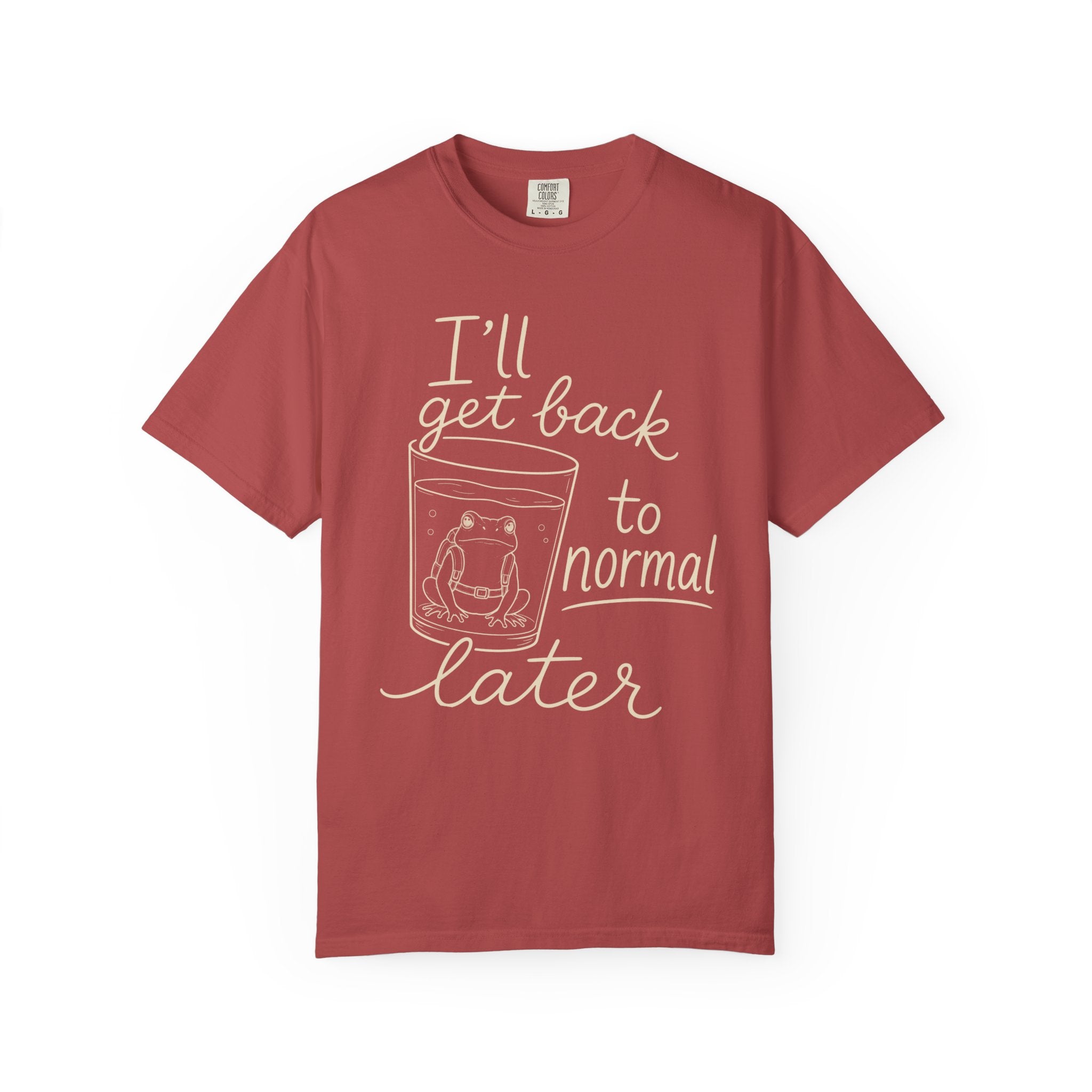 I'll Get Back to Normal Later T-Shirt