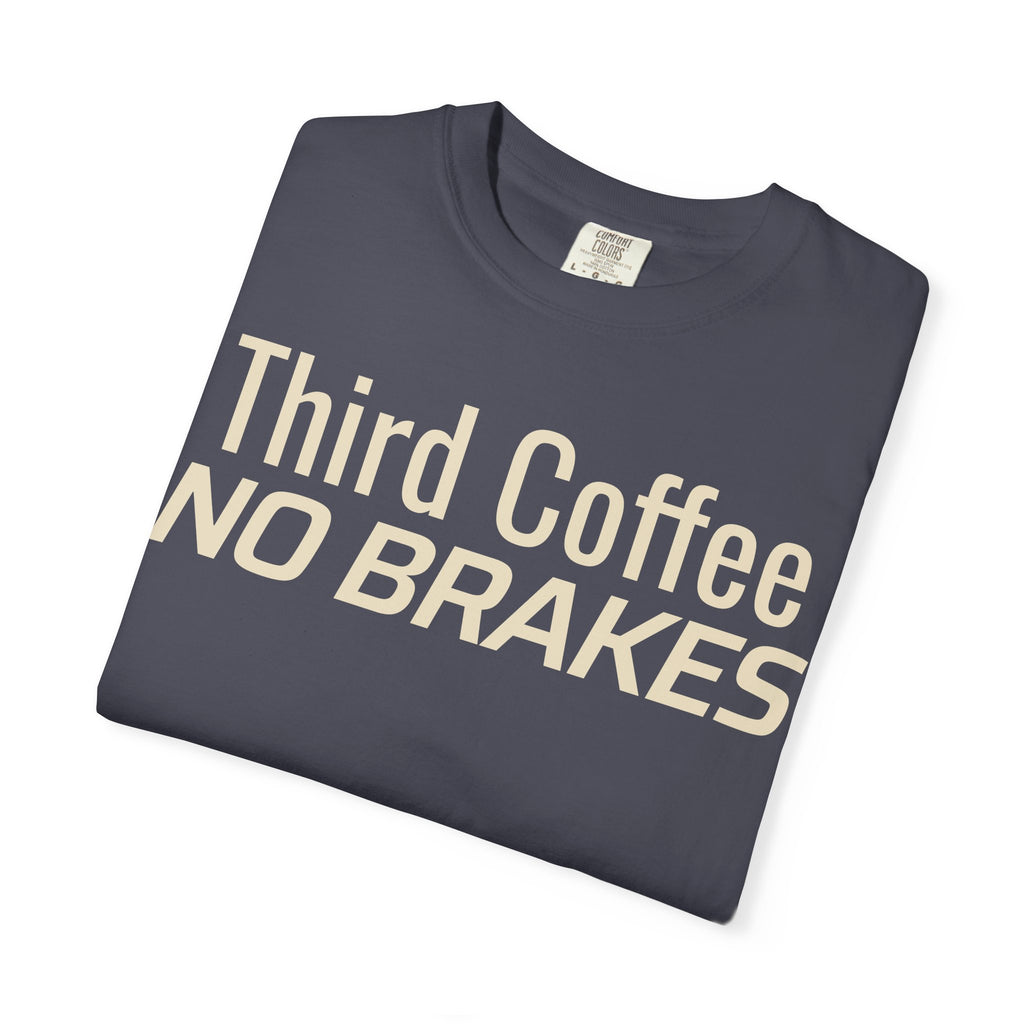 Third Coffee No Brakes T-Shirt