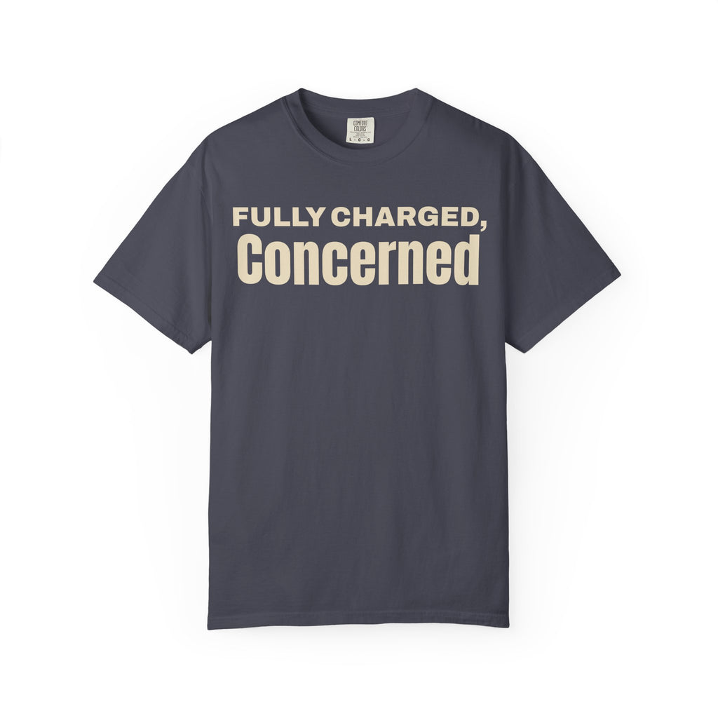 Fully charged, concerned  T-Shirt